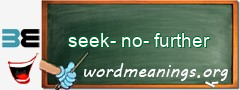 WordMeaning blackboard for seek-no-further